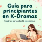Guia para principiantes en K-Dramas